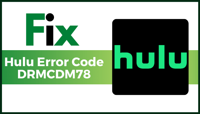Fix hulu error code drmcdm78