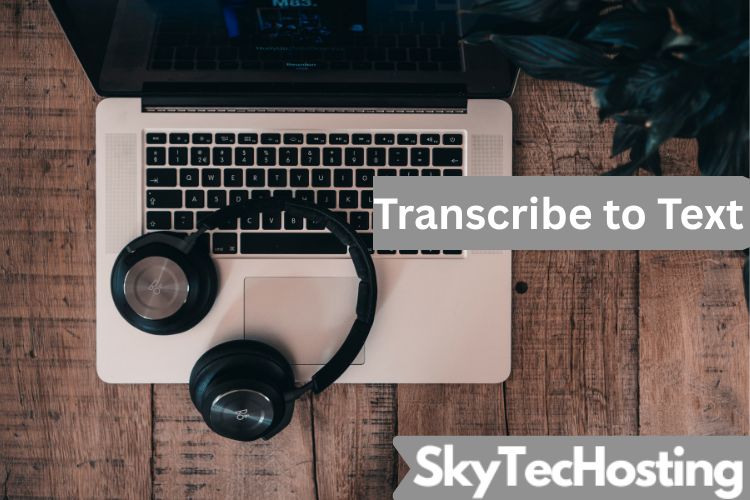 Transcribe to Text